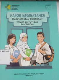Image of RAPOR KESEHATANKU Buku catatan kesehatan tingkat smp/mts dan sma/smk/ma
